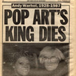 Front page of the Daily News announcing Andy Warhol's death. The headline reads "Pop Art's King Dies".