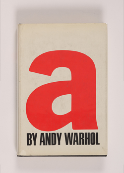 Andy Warhol, A: A Novel, 1968, © The Andy Warhol Foundation for the Visual Arts, Inc.