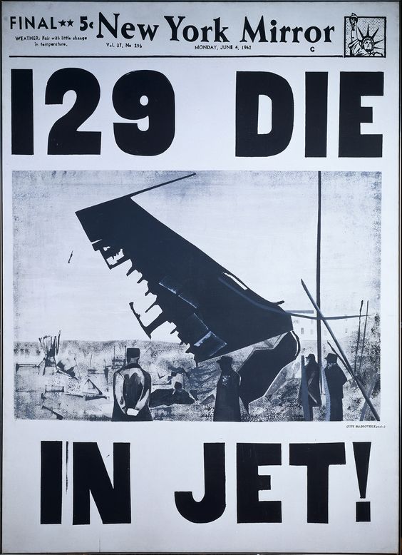 This is a black and white painting on canvas reproducing a newspaper clipping from the June 4th, 1962 New York Mirror, the headline reads 129 die in jet! and includes a large image of the crash.