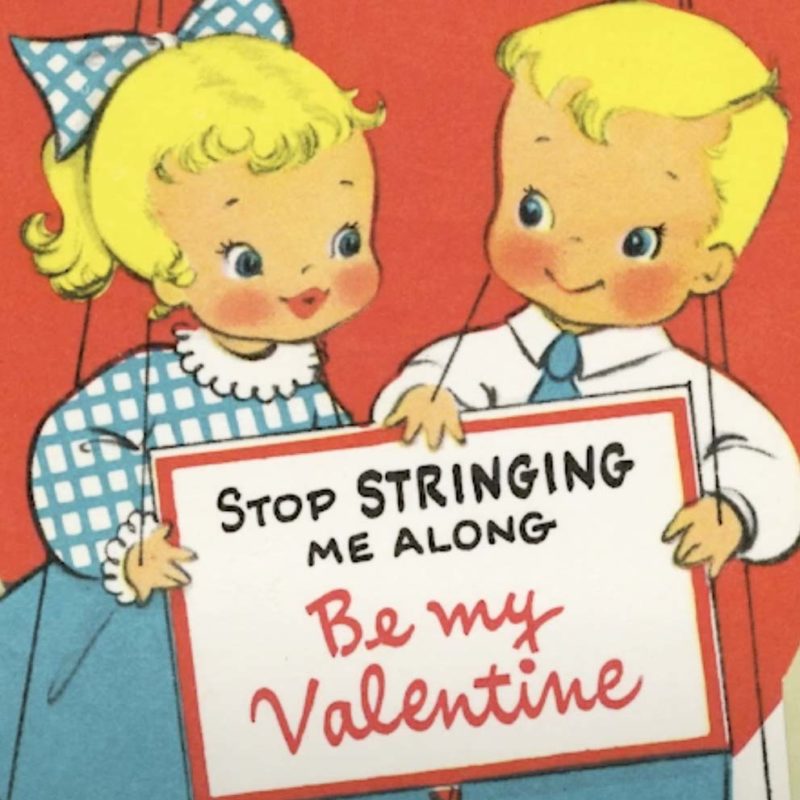 greeting card with two children holding a sign that reads stop stringing me along, be my valentine