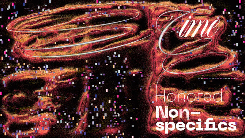 Artistic image featuring neon-like text that reads 'Time-honored Non-specifics' set against a dark, pixelated background with abstract red and orange swirl patterns.