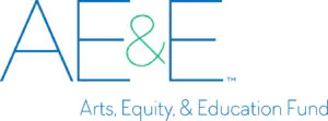 Arts, Equity, & Education Fund™